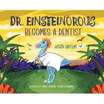 Dr. Einsteinorous Becomes a Dentist, (Hardcover)