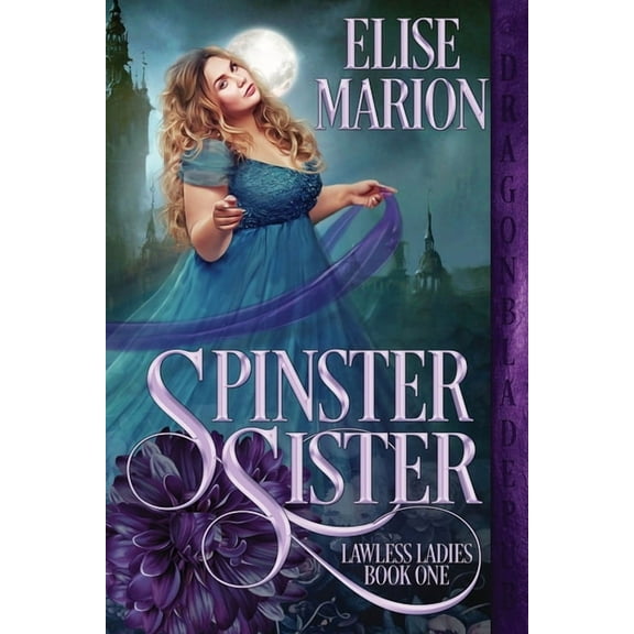 Lawless Ladies Spinster Sister, Book 1, (Paperback)