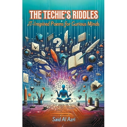 Riddle Me This: A Professional Exploration in Poetry: The Techie's Riddles (Paperback)