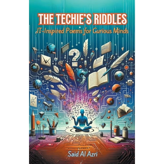 Riddle Me This: A Professional Explorati The Techie's Riddles: IT-Inspired Poems for Curious Minds, Book 1, (Paperback)