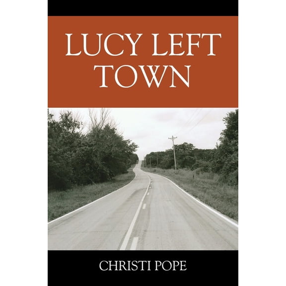 Lucy Left Town, (Paperback)