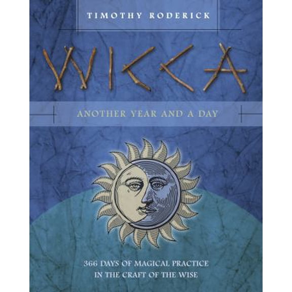Pre-Owned Wicca: Another Year and a Day: 366 Days of Magical Practice in the Craft of the Wise (Paperback) 0738745502 9780738745503