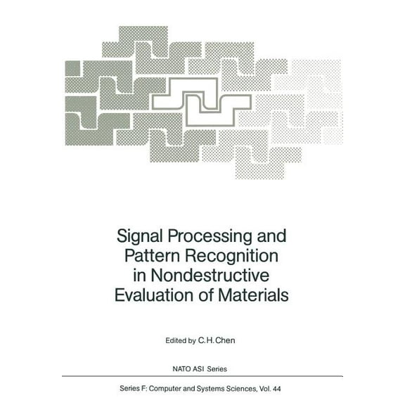 NATO Asi Subseries F: Signal Processing and Pattern Recognition in Nondestructive Evaluation of Materials, Book 44, (Paperback)