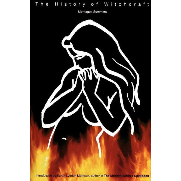 The History of Witchcraft and Demonology, (Paperback)