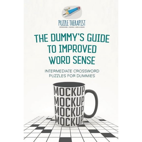 The Dummy's Guide to Improved Word Sense Intermediate Crossword Puzzles for Dummies, (Paperback)