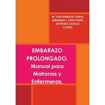 EMBARAZO PROLONGADO. Manual para Matronas y Enfermeras., (Paperback)