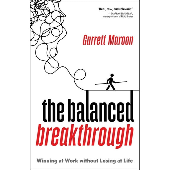 The Balanced Breakthrough: Winning at Work Without Losing at Life, (Hardcover)