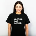 thumbnail image 3 of TotallyTorn Alcohol Said I Could Novelty Sarcastic Funny Mens Graphic T Shirts, 3 of 5