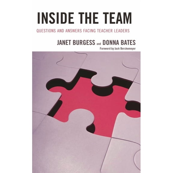 Inside the Team: Questions and Answers Facing Teacher Leaders, (Paperback)