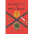 thumbnail image 1 of Pre-Owned The Will to Rule by Whose Authority? (Paperback), 1 of 1