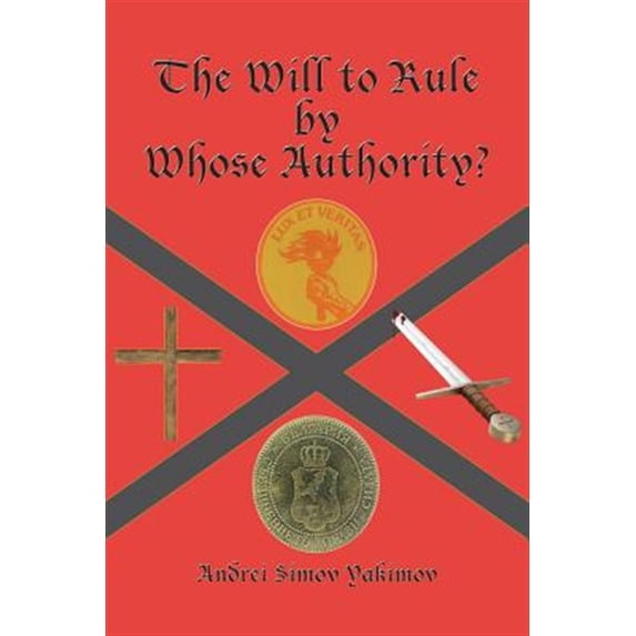 Pre-Owned The Will to Rule by Whose Authority? (Paperback)