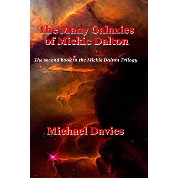 Mickie Dalton Trilogy The Many Galaxies of Mickie Dalton, Book 2, (Paperback)