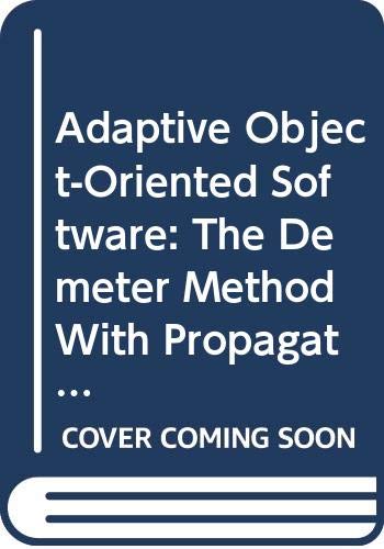 Pre-Owned Adaptive Object-Oriented Software: The Demeter Method with ...