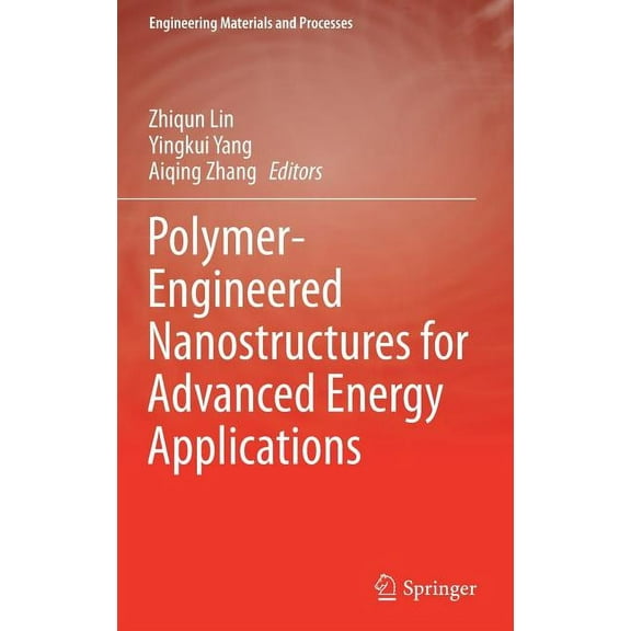 Engineering Materials and Processes Polymer-Engineered Nanostructures for Advanced Energy Applications, (Hardcover)