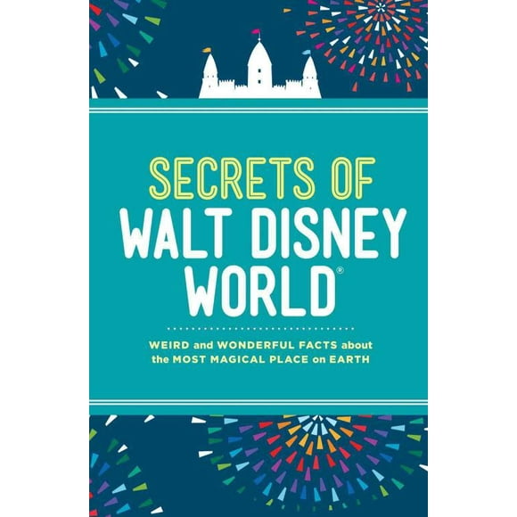 Secrets of Walt Disney World, Dinah Williams Hardcover