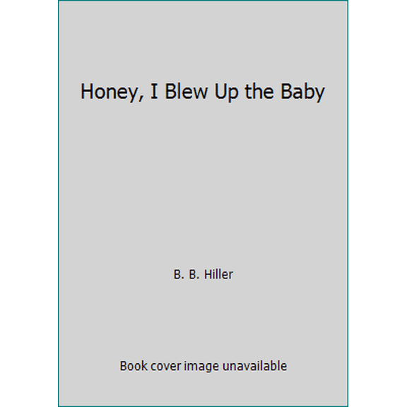 Pre-Owned Honey, I Blew Up the Baby (Paperback) 1562821393 9781562821395