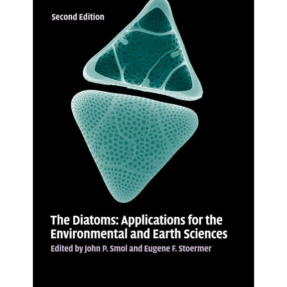 The Diatoms: Applications for the Environmental and Earth Sciences