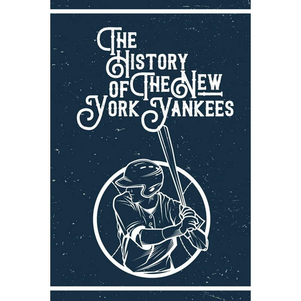 The History of The New York Yankees (Paperback)