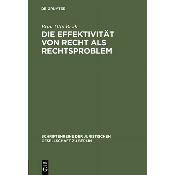 Schriftenreihe der Juristischen Gesellsc Die EffektivitÃ¤t von Recht als Rechtsproblem, Book 135, (Hardcover)