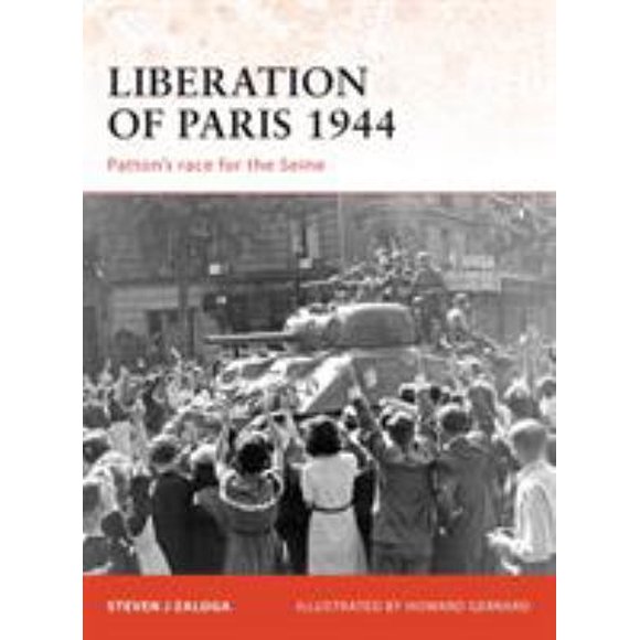 Pre-Owned Liberation of Paris 1944: Patton's Race for the Seine (Paperback) 1846032466 9781846032462
