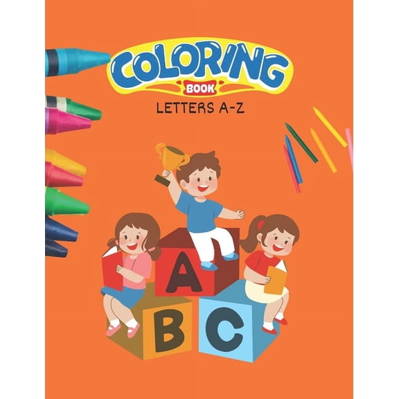 Coloring Book For Kids, Letters A-Z Learning ABC's, (Paperback)
