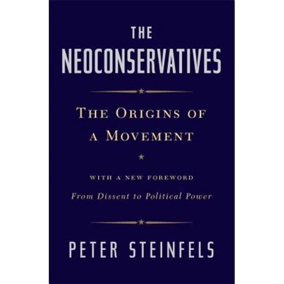 Pre-Owned The Neoconservatives: The Origins of a Movement (Paperback) 1476728836 9781476728834