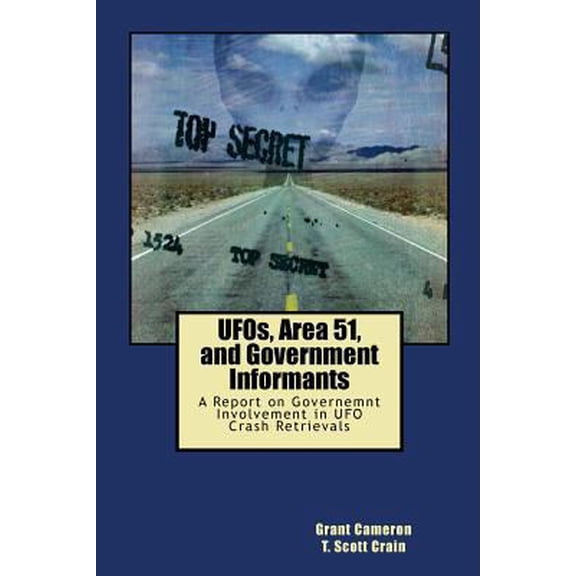 Pre-Owned UFOs, Area 51, and Government Informants: A Report on Government Involvement in UFO Crash (Paperback) by T Scott Crain, Grant Cameron