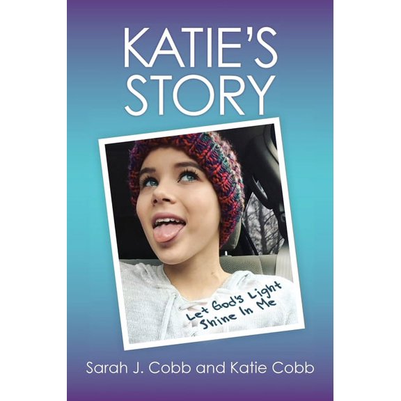 Katie's Story: Let God's Light Shine In Me, (Hardcover)