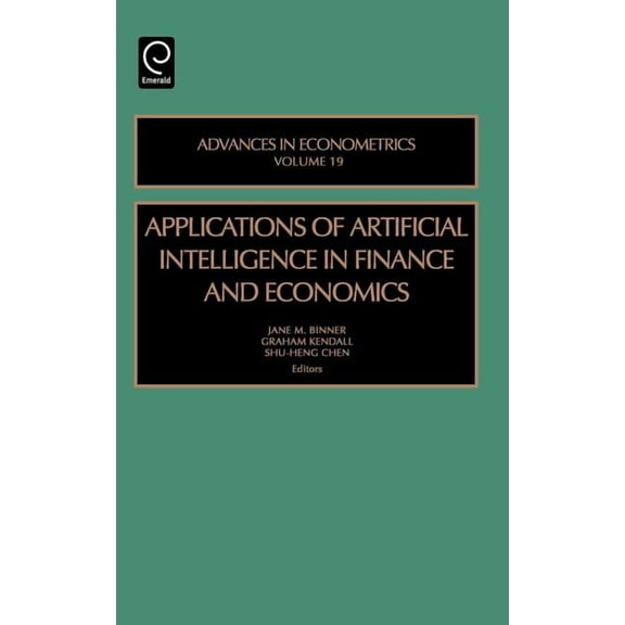 Advances in Econometrics Applications of Artificial Intelligence in Finance and Economics, Book 19, (Hardcover)