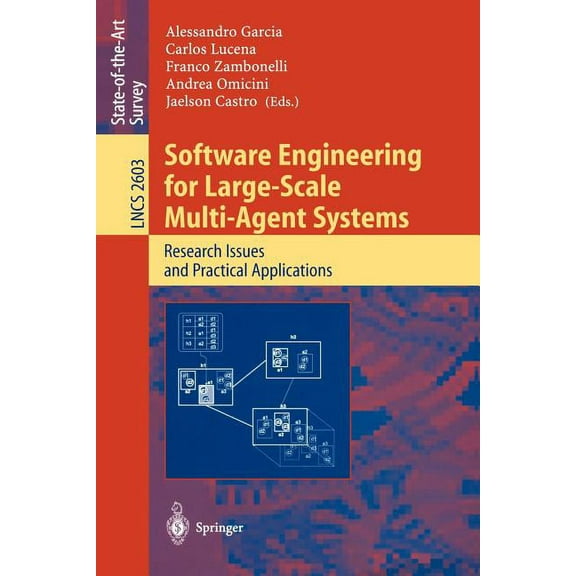 Lecture Notes in Computer Science Software Engineering for Large-Scale Multi-Agent Systems: Research Issues and Practical Applications, Book 2603, (Paperback)