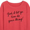 thumbnail image 2 of Instant Message - God, I Let Go. Now Do Your Thing - Women's Lightweight French Terry Pullover, 2 of 6