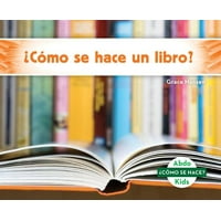 �c�mo Se Hace Un Libro? (How Is a Book Made?) (Spanish Version)
