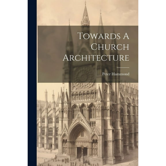 Towards A Church Architecture (Paperback)