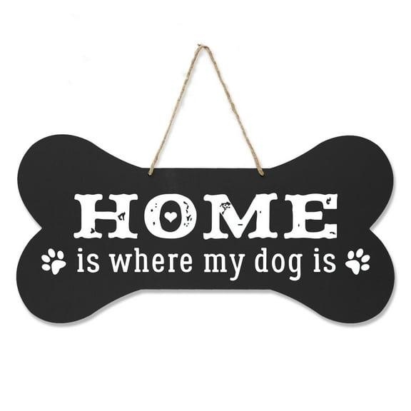 Bone Sign - Home Is Where My Dog Is