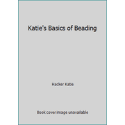 Katie's Basics of Beading [Paperback - Used]