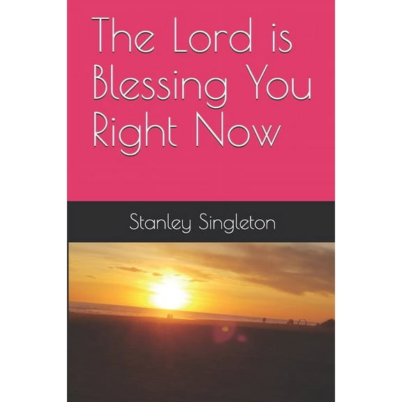 The Lord is Blessing You Right Now (Paperback)