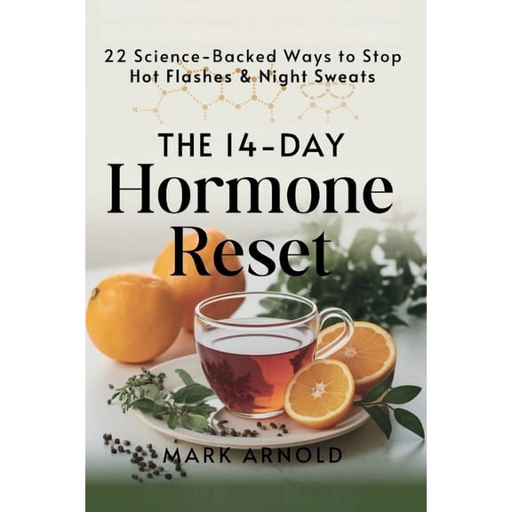 The 14-Day Hormone Reset: 22 Science Backed Ways To Stop Hot Flashes And Night Sweats, (Paperback)