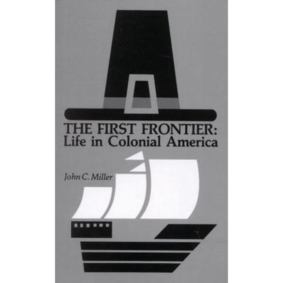 Pre-Owned First Frontier: Life in Colonial America (Paperback) 0819149772 9780819149770