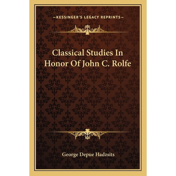 Classical Studies in Honor of John C. Rolfe