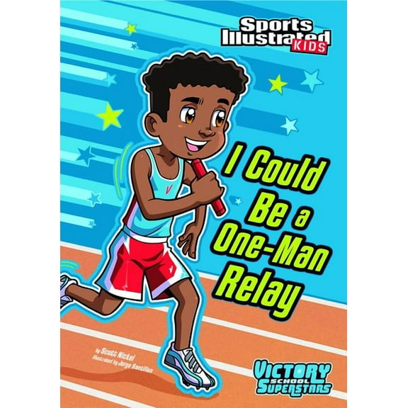 Sports Illustrated Kids Victory School S I Could Be a One-Man Relay, (Paperback)