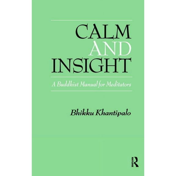 Calm and Insight: A Buddhist Manual for Meditators, (Hardcover)