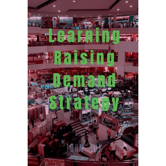 Learning Raising Demand Strategy, (Paperback)