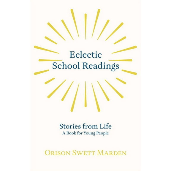 Eclectic School Readings: Stories from Life - A Book for Young People, (Paperback)