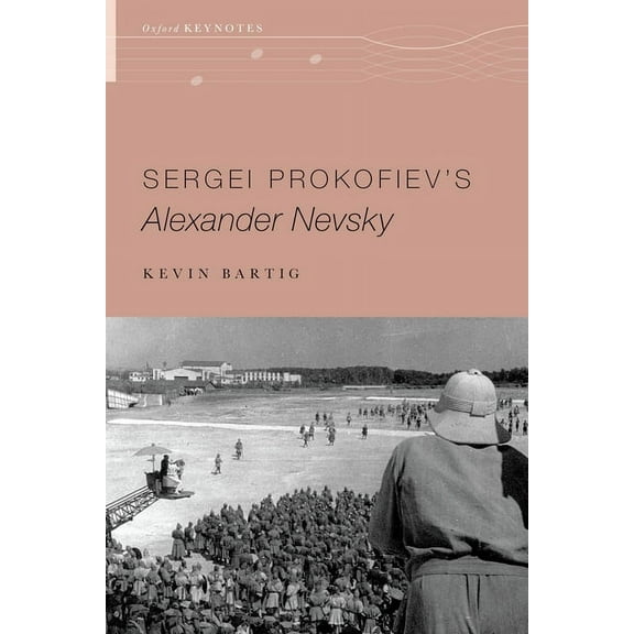 Oxford Keynotes Sergei Prokofiev's Alexander Nevsky, (Paperback)