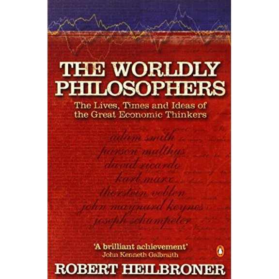 Pre-Owned Worldly Philosophers the Lives, Times and Ideas of Great Economic Thinkers (Paperback) 0140290060 9780140290066