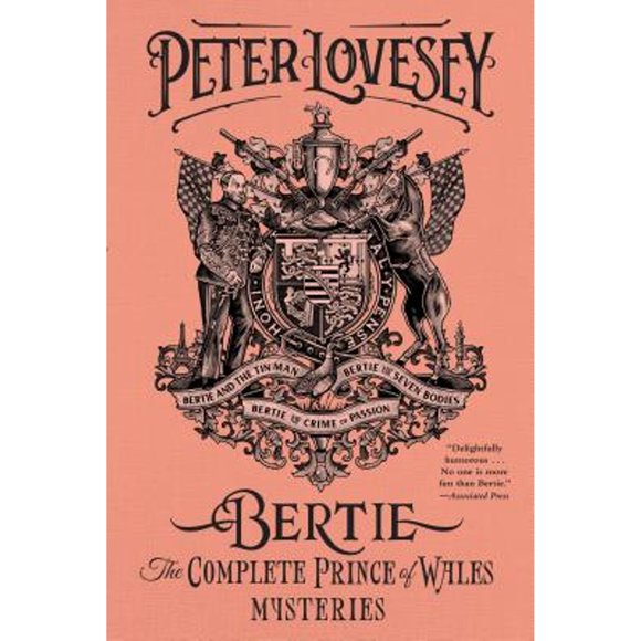 Pre-Owned Bertie: The Complete Prince of Wales Mysteries (Bertie and the Tinman, Bertie and the (Hardcover 9781641290494) by Peter Lovesey