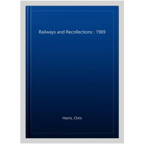 Railways and Recollections : 1969