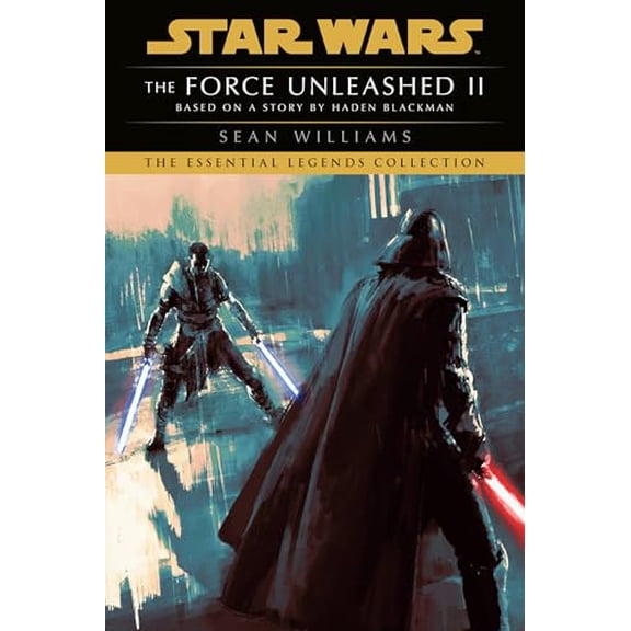 Pre-Owned The Force Unleashed II: Star Wars Legends (Paperback) 059397431X 9780593974315