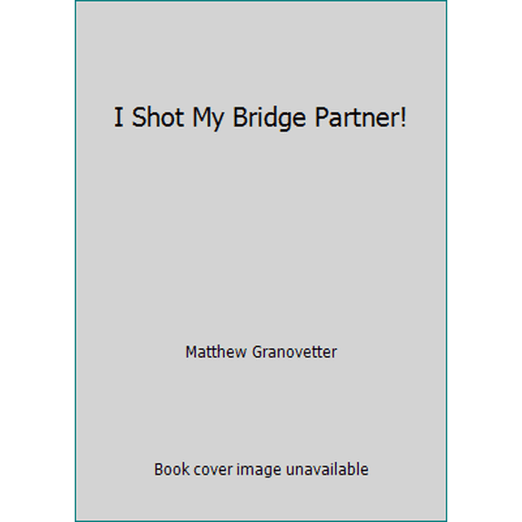 Pre-Owned I Shot My Bridge Partner! (Paperback) 094025705X 9780940257054