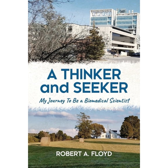 A Thinker and Seeker: My Journey To Be a Biomedical Scientist, (Paperback)
